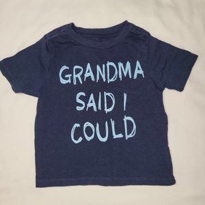 The Children's Place Graphic T-Shirt -Grandma Said I Could- Size 18-24 months